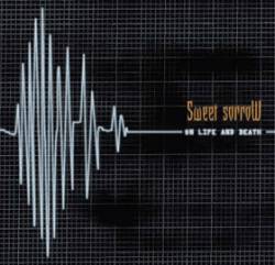 Sweet Sorrow : On Life and Death